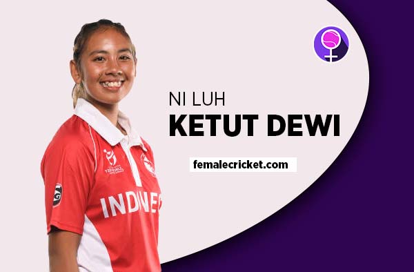 Player Profile of Ni Luh Ketut Dewi - U19 Indonesia Cricketer on Female Cricket. PC: Getty Images