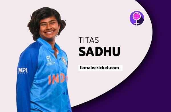 Player Profile of Titas Sadhu - U19 India Cricketer on Female Cricket. PC: Getty Images