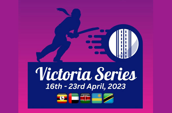 Uganda to host 6 team Victoria Series between 18 to 23 April 2023
