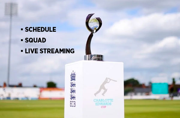 Charlotte Edwards Cup 2023 | Schedule, Squad, Live Streaming Details