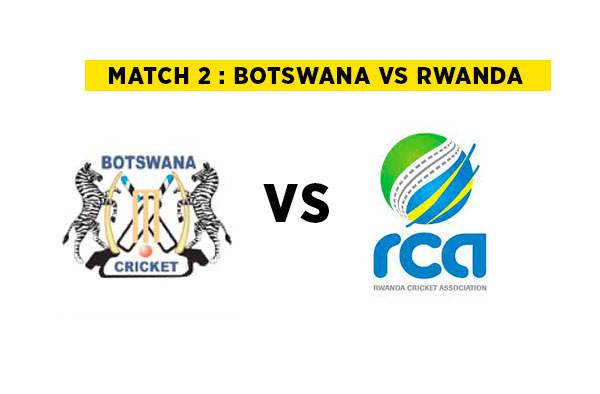 Match 2 : Botswana vs Rwanda | Squads | Players to watch | Fantasy Playing XI | Live streaming