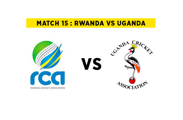 Match 15 : Rwanda vs Uganda | Squads | Players to watch | Fantasy Playing XI | Live streaming