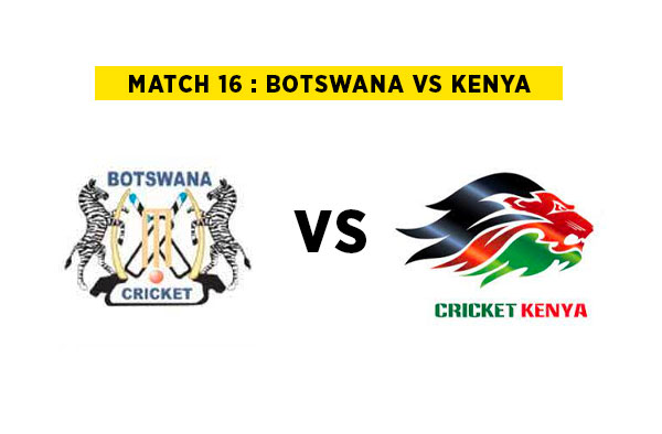 Match 16 : Botswana vs Kenya | Squads | Players to watch | Fantasy Playing XI | Live streaming