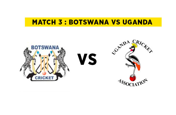 Match 3 : Botswana vs Uganda | Squads | Players to watch | Fantasy Playing XI | Live streaming