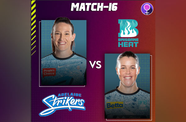Match 16 : Adelaide Strikers vs Brisbane Heat | Squads | Players to watch | Fantasy Playing XI | Live streaming