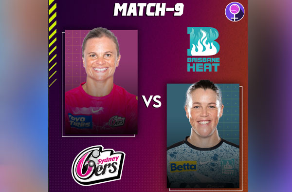 Match 9 : Sydney Sixers vs Brisbane Heat | Squads | Players to watch | Fantasy Playing XI | Live streaming