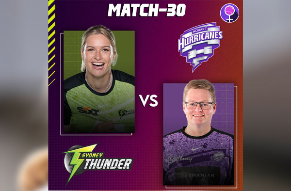 Match 30: Sydney Thunder vs Hobart Hurricanes | Squads | Players to watch | Fantasy Playing XI | Live streaming
