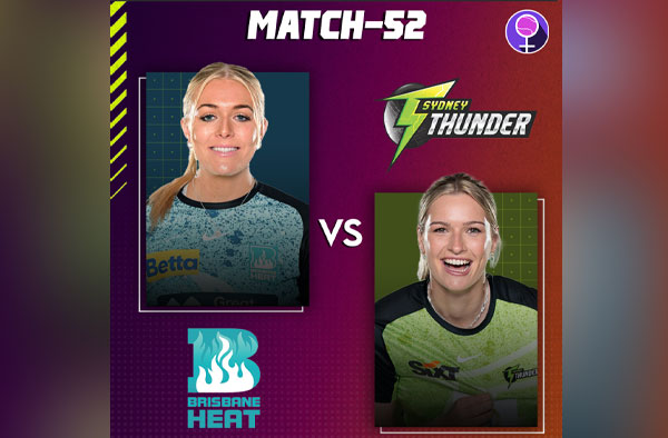 Match 52: Sydney Thunder vs Brisbane Heat | Squads | Players to watch | Fantasy Playing XI | Live streaming