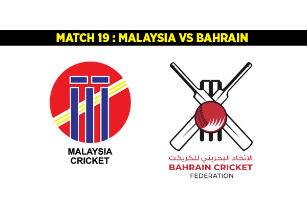 Match 19: Malaysia vs Bahrain