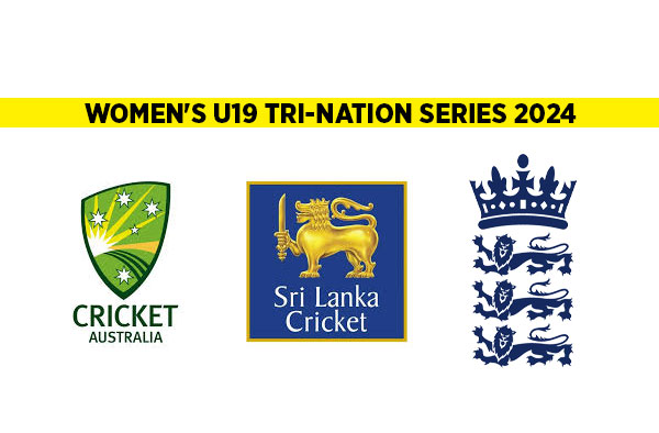 All You Need to know about Women's U19 Tri-Nation Series between Australia, England and Sri Lanka
