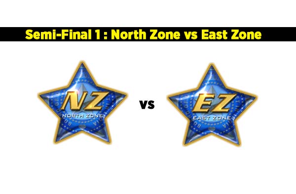 Semi-Final 1: North Zone vs East Zone