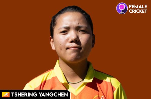 Tshering Yangchen on FemaleCricket.com