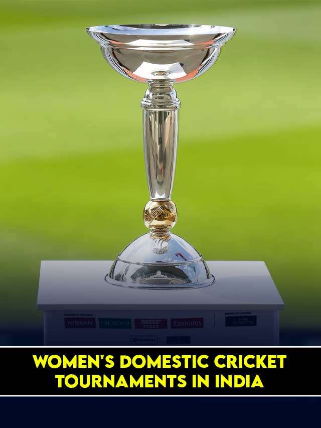 Women’s Domestic Cricket Tournaments in India.