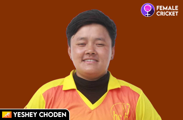 Yeshey Choden on FemaleCricket.com