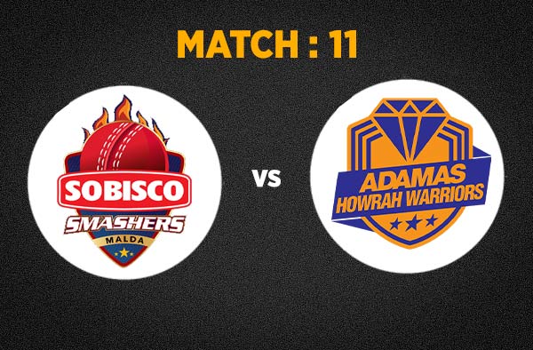Match 11 Sobisco Smashers Malda vs Adamas Howrah Warriors