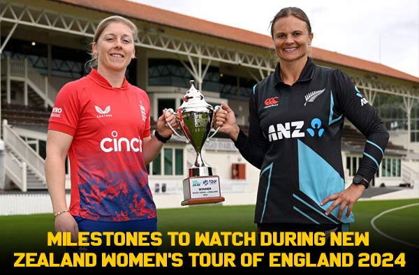 Milestones to watch during New Zealand Women’s Tour of England 2024