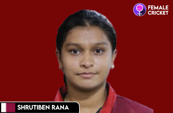 Shrutiben Kamleshbhai Rana on FemaleCricket.com