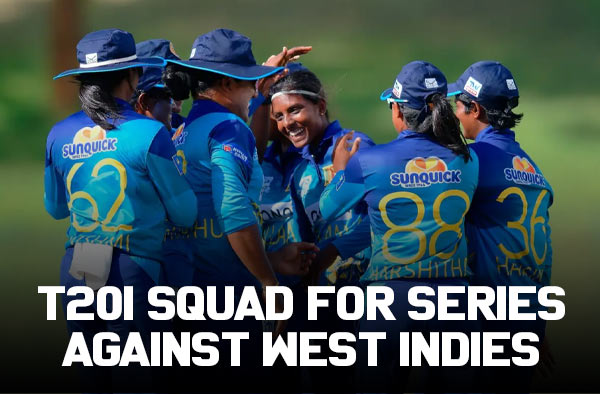 Sri Lanka announces squad for the upcoming T20I series against the West Indies