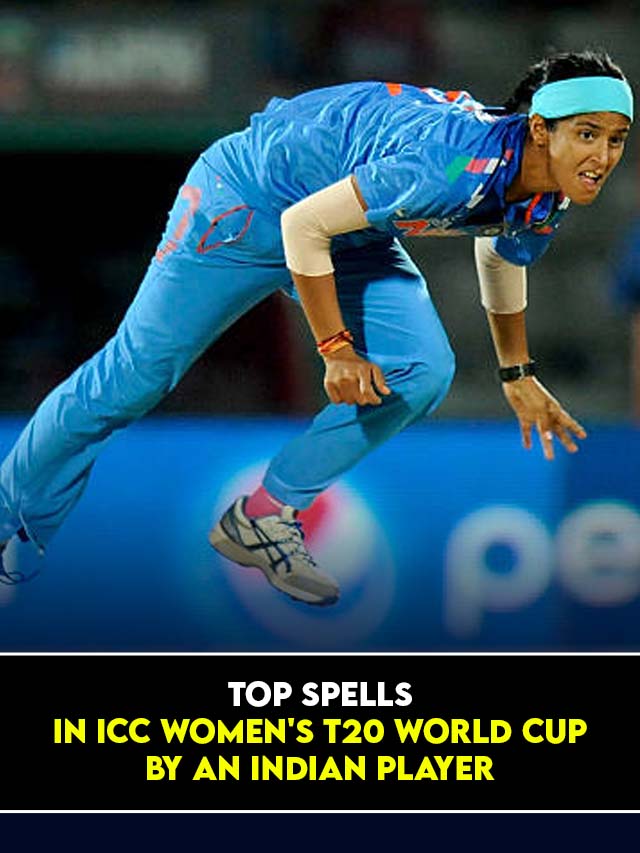 Top Spells in ICC Women’s T20 World Cup by an Indian Player