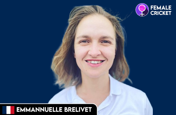 Emmanuelle Brelivet on FemaleCricket.com