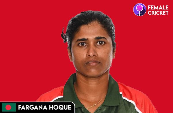 Fargana Hoque on FemaleCricket.com