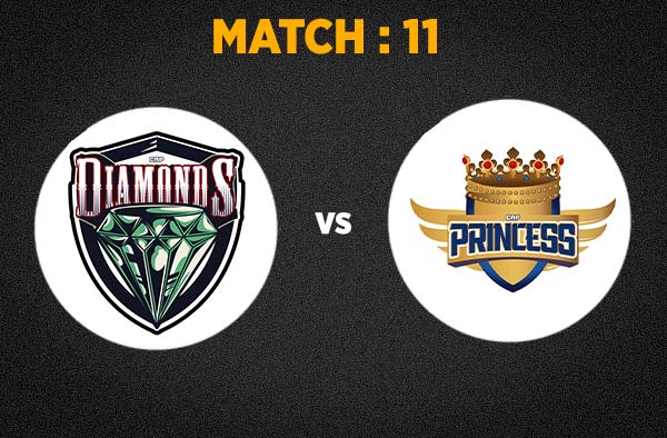 Match 11 Diamonds vs Princess