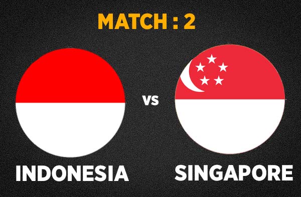 Match 2: Indonesia vs Singapore