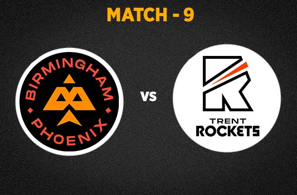 Match 9 Trent Rockets vs Birmingham Phoenix