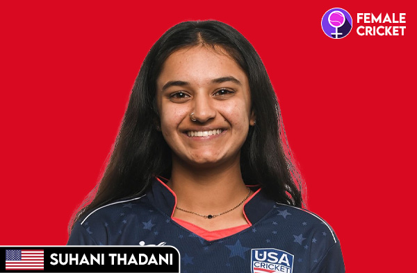 Suhani Thadani on FemaleCricket.com