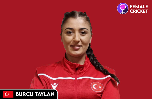 Burcu Taylan on FemaleCricket.com