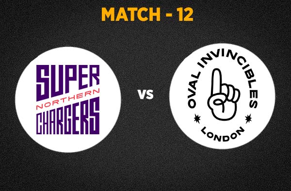 Match 12 Oval Invincibles vs Northern Superchargers