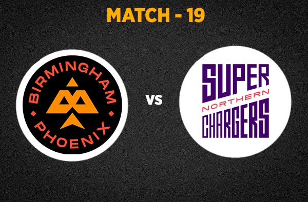 Match 19 Birmingham Phoenix vs Northern Superchargers