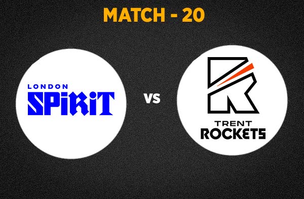 Match 20 Trent Rockets vs London Spirit