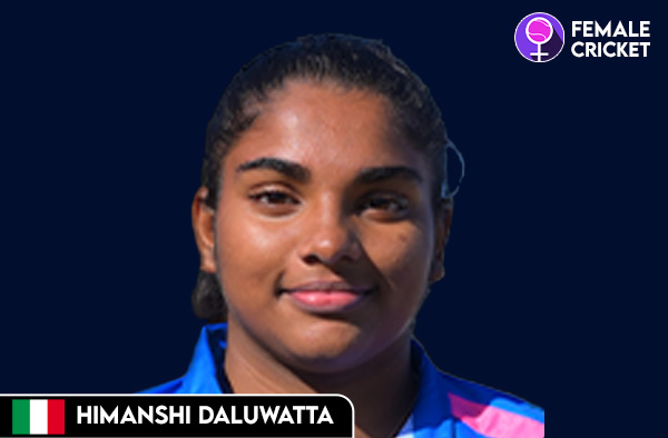 Himanshi Daluwatta on FemaleCricket.com