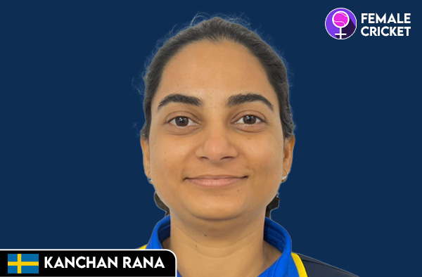 Kanchan Rana on FemaleCricket.com