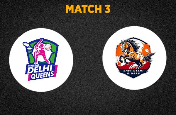 Match 3 Central Delhi Queens vs East Delhi Riders