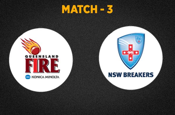 Match 3 Queensland Fire vs New South Wales Breakers