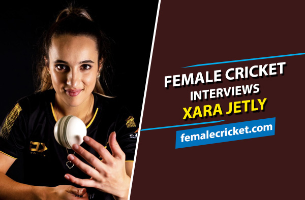 Exclusive: New Zealand Rising Star Xara Jetly Opens Up About Her Family, Cricket, Handling Criticism, and More