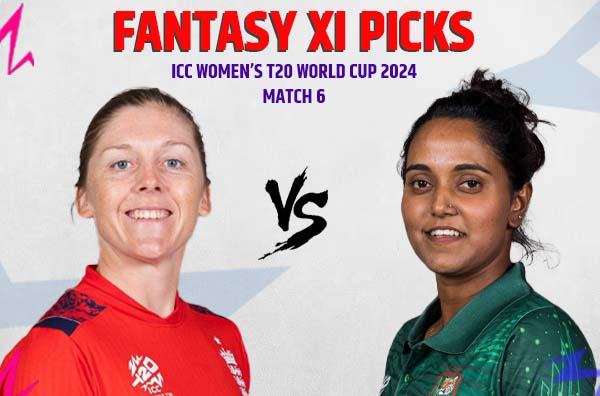 Match 6 Fantasy XI Picks Bangladesh vs England ICC Women’s T20 World Cup 2024. PC: Getty