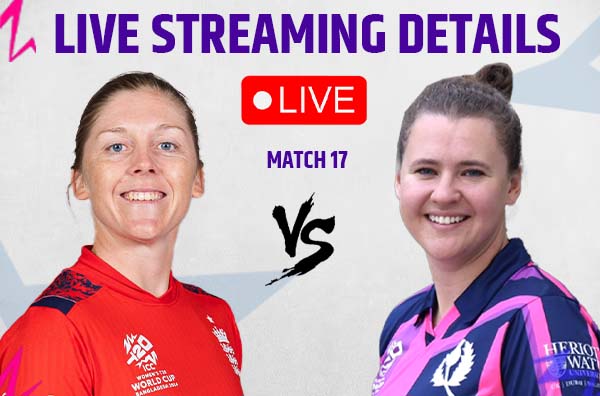 Where to Watch Match 17 – England Women vs Scotland Women? Live Streaming Details