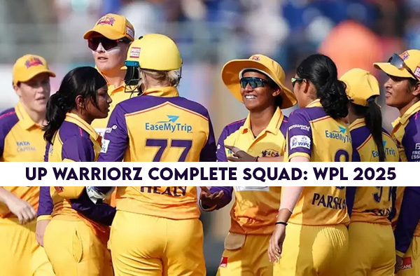 WPL 2025: Complete Squad for UP Warriorz