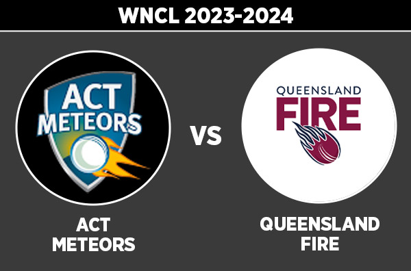 Match 18: Australian Capital Territory Meteors vs Queensland Fire | Squads | Players to Watch | Fantasy Playing XI | Live Streaming | Pitch Report