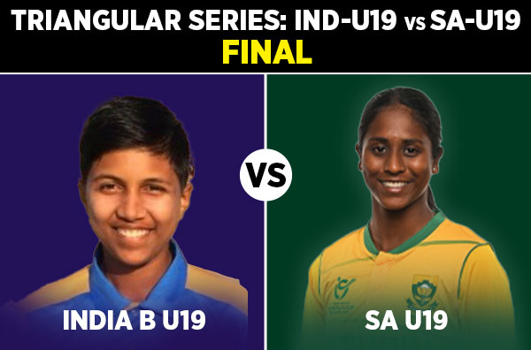 Final: India B Under-19 Women vs South Africa Under-19 Women | Squads | Players to Watch | Fantasy Playing XI | Live Streaming | Pitch Report