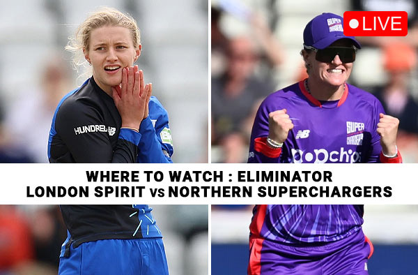 Where to Watch The Eliminator: London Spirit Women vs Northern Superchargers Women | Live Streaming Details