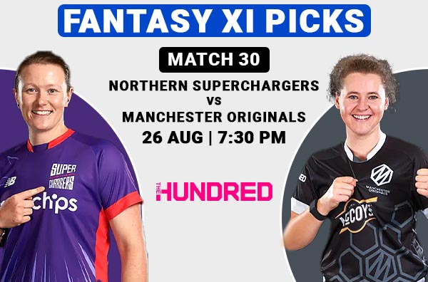 Match 30: Fantasy XI Picks for Northern Superchargers Women vs Manchester Originals Women | NSCW vs MOW