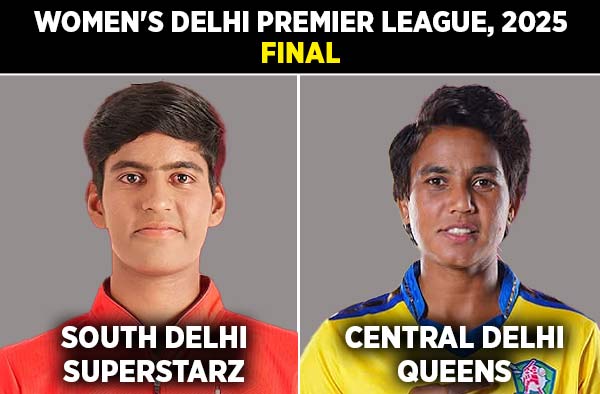 Final: South Delhi Superstarz Women vs Central Delhi Queens Women | Squads | Players to Watch | Fantasy Playing XI | Live Streaming | Pitch Report