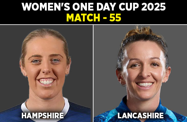 Match 55: Hampshire Women vs Lancashire Women | Squads | Players to Watch | Fantasy Playing XI | Live Streaming | Pitch Report