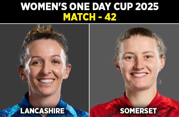 Match 42: Lancashire Women vs Somerset Women | Squads | Players to Watch | Fantasy Playing XI | Live Streaming | Pitch Report