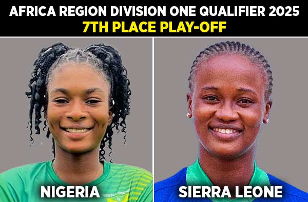 7th Place Playoff: Nigeria Women vs Sierra Leone Women | Squads | Players to Watch | Fantasy Playing XI | Live Streaming | Pitch Report