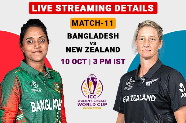 Where to Watch 11th Match – Bangladesh Women vs New Zealand Women? Live Streaming Details
